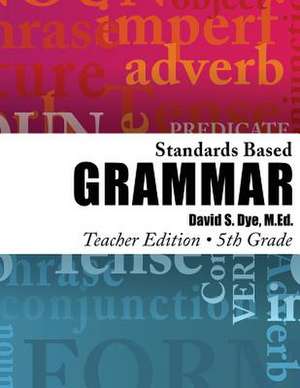 Standards Based Grammar de MR David S. Dye M. Ed