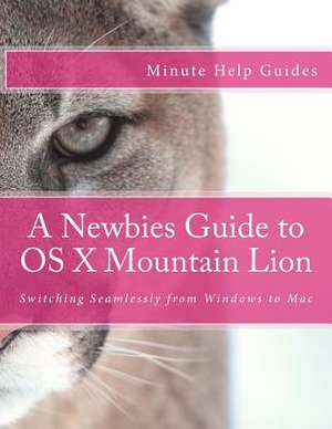 A Newbies Guide to OS X Mountain Lion de Minute Help Guides