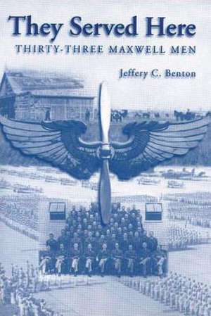 They Served Here de Jeffrey C. Benton