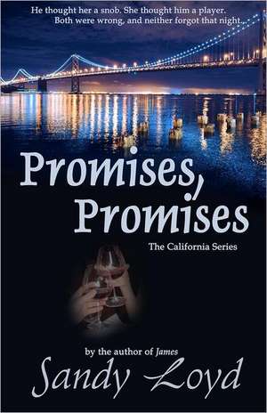 Promises, Promises: The California Series de Sandy Loyd