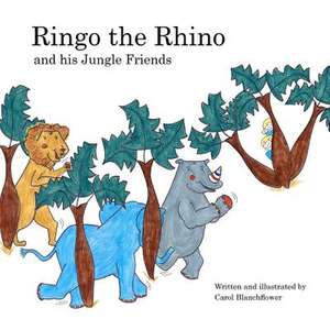 Ringo the Rhino and His Jungle Friends de Carol Anne Blanchflower