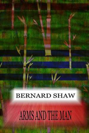 Arms and the Man de Bernard Shaw