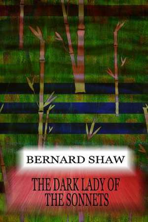 The Dark Lady of the Sonnets de Bernard Shaw