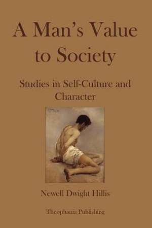 A Mans Value to Society de Newell Dwight Hillis