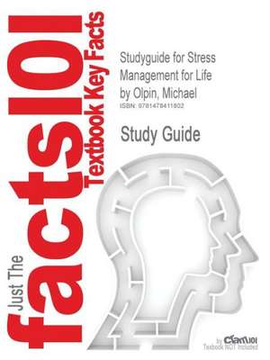 Studyguide for Stress Management for Life by Olpin, Michael, ISBN 9781111987251 de Michael Olpin