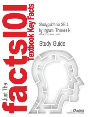 Studyguide for Sell by Ingram, Thomas N., ISBN 9781111528232 de Thomas N. Ingram