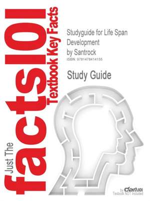 Studyguide for Life Span Development by Santrock, ISBN 9780078035135 de Cram101 Textbook Reviews