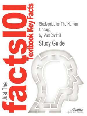 Studyguide for the Human Lineage by Cartmill, Matt, ISBN 9780471214915 de Matt Cartmill