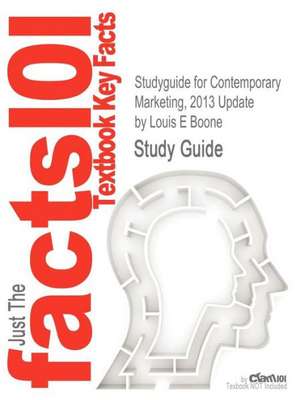 Studyguide for Contemporary Marketing, 2013 Update by Boone, Louis E, ISBN 9781111579715 de Louis E. Boone