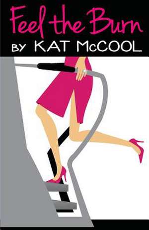 Feel the Burn de Kat McCool