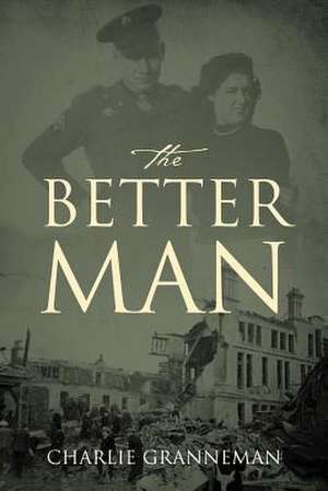 The Better Man de Charlie Granneman