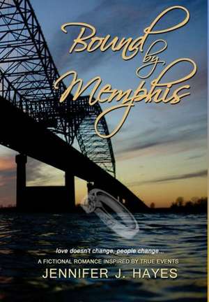 Bound by Memphis de Jennifer J. Hayes