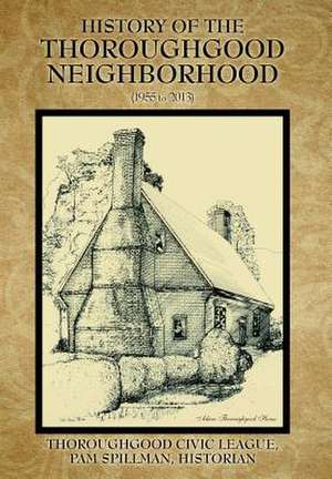 History of the Thoroughgood Neighborhood: (1955 to 2013) de Thoroughgood Civic League