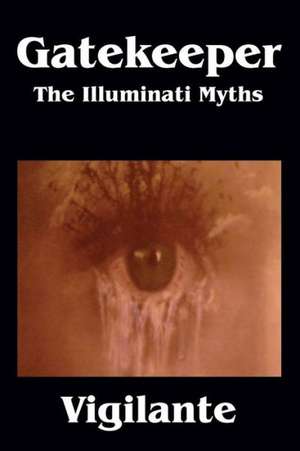 Gatekeeper: The Illuminati Myths de Vigilante