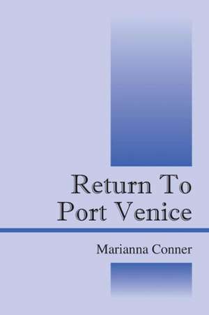 Return to Port Venice de Marianna Conner