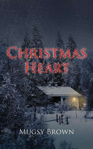 Christmas Heart de Mugsy Brown