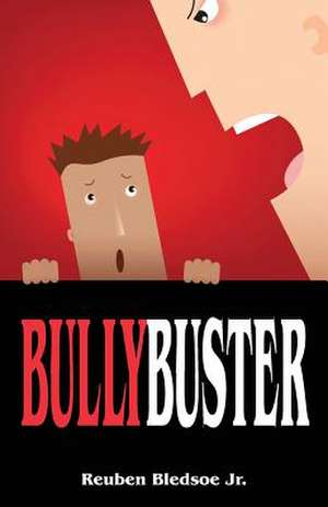 Bullybuster de Reuben Booo Bledsoe Jr