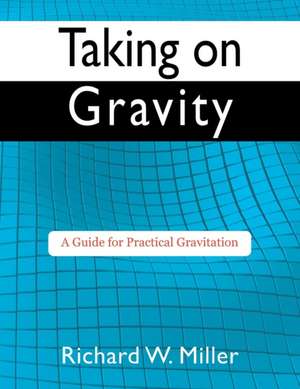 Taking on Gravity de Richard W. Miller