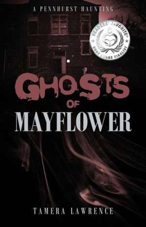 Ghosts of Mayflower: A Pennhurst Haunting de Tamera Lawrence