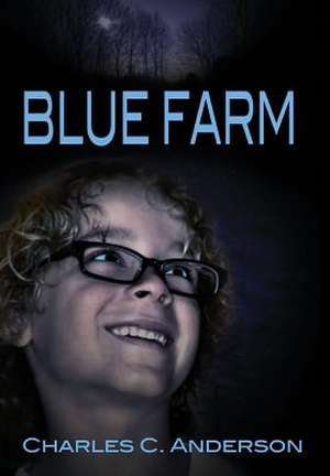 Blue Farm de Charles C. Anderson