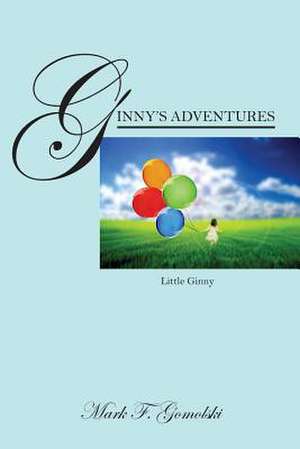 Ginny's Adventures de Mark F. Gomolski