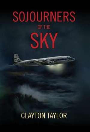 Sojourners of the Sky de Clayton Taylor