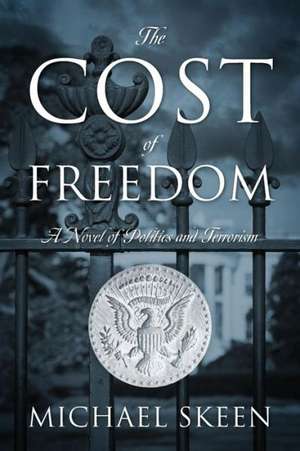 The Cost of Freedom de Michael Skeen