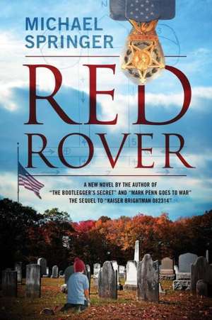 Red Rover: A New Novel by the Author of the Bootlegger's Secret and Mark Penn Goes to War the Sequel to Kaiser Brightman 082314 de Michael Null Springer