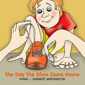 The Day the Shoe Came Home de Shane Washington