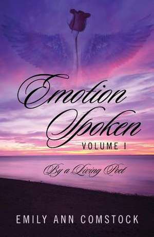 Emotion Spoken Volume I de Emily Ann Comstock