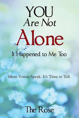 You Are Not Alone - It Happened to Me Too de Null The Rose