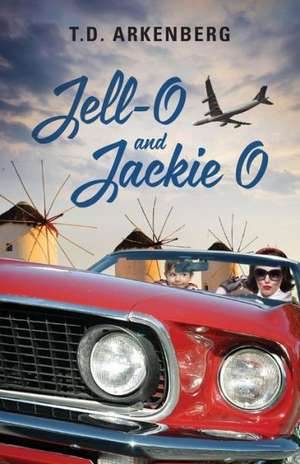 Jell-O and Jackie O de T. D. Arkenberg