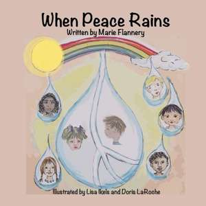 When Peace Rains de Marie Flannery