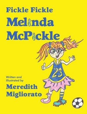 Fickle Fickle Melinda McPickle de Meredith Migliorato