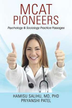 MCAT Pioneers: Psychology & Sociology Practice Passages de Hamisu Salihu, MD Phd