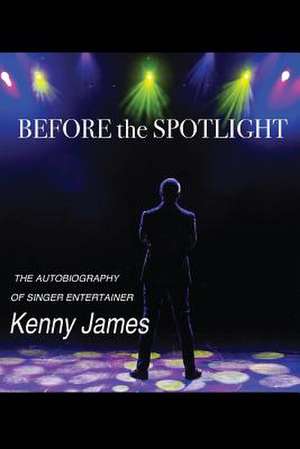 Before the Spot Light de Kenny James