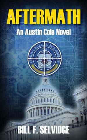 Aftermath: An Austin Cole Novel de Bill F. Selvidge