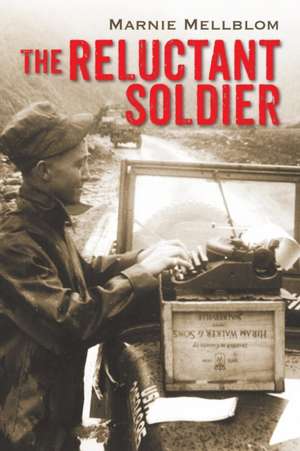 The Reluctant Soldier de Marnie Mellblom