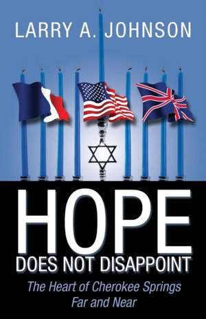 Hope Does Not Disappoint de Larry A. Johnson
