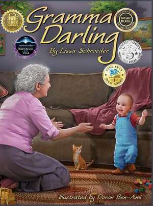 Gramma Darling: A Season of Childhood Spent at a Dear Grandmother's House de Lissa Schroeder