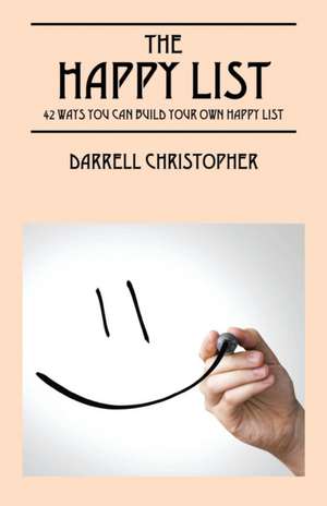 The Happy List de Darrell Christopher