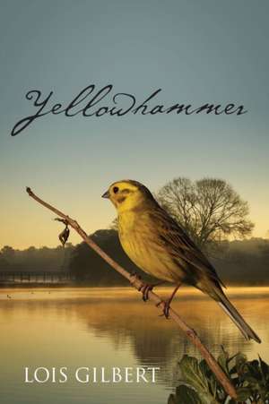 Yellowhammer de Lois Gilbert