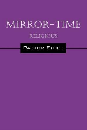 Mirror-Time de Pastor Ethel