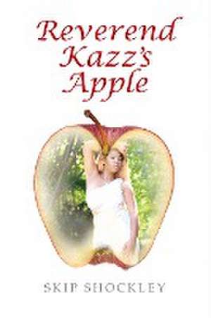 Reverend Kazz's Apple de Skip Shockley