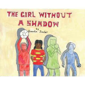 The Girl Without A Shadow de Quentin Sinclair