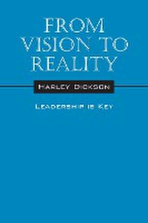 From Vision to Reality de Harley Dickson