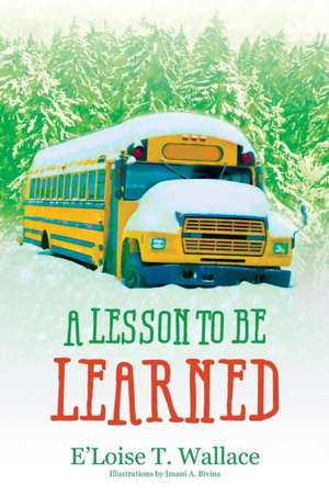 A Lesson to be Learned de E'Loise T Wallace