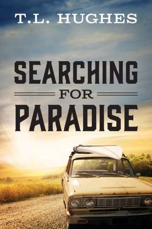 Searching for Paradise de T. L. Hughes