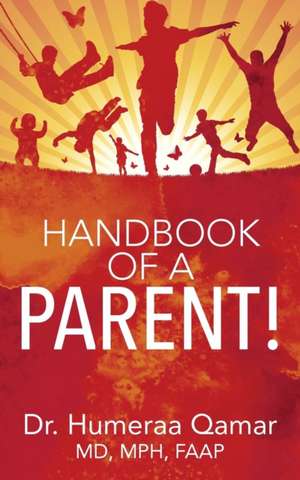 Handbook of a Parent! de Humeraa Qamar