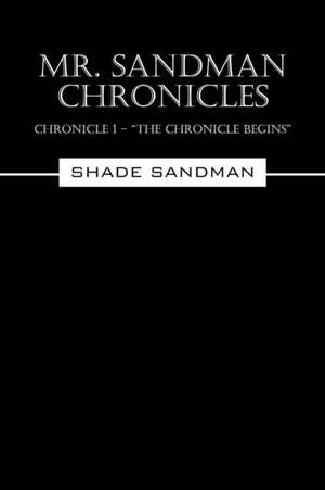 Mr. Sandman Chronicles de Shade Sandman